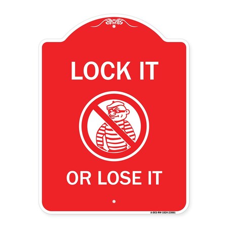 Signmission Lock It or Lose It With Graphic, Red & White Aluminum Architectural Sign, 18" H, RW-1824-23881 A-DES-RW-1824-23881